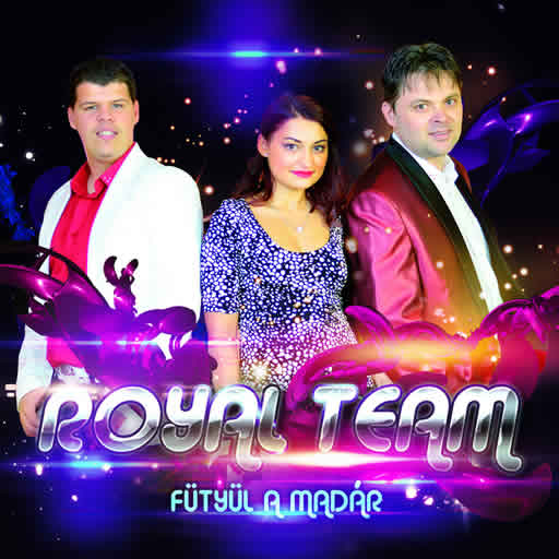 Royal Team – Fütyül a madár